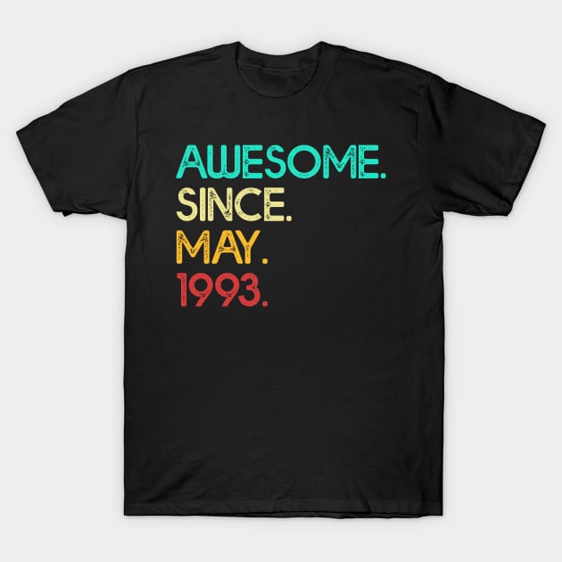 Awesome Since May 1993 Birthday For Women And Men T-Shirt by shattorickey.fashion